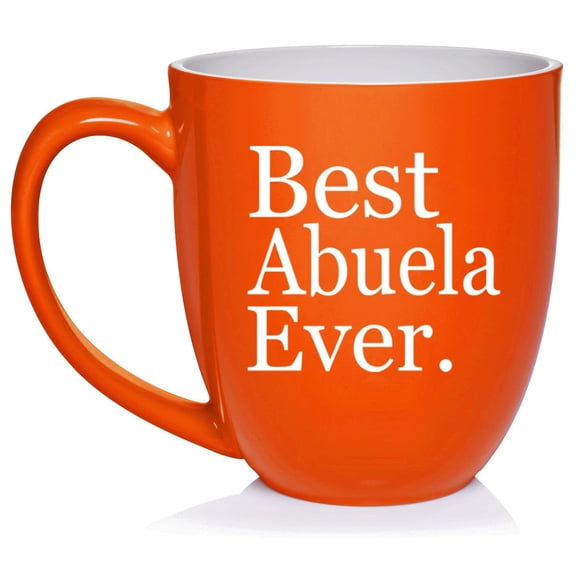 Best Abuela Ever Grandma Grandmother Ceramic Coffee Mug Tea Cup Gift for Her, Friend, Mom, Sister (16oz Orange)