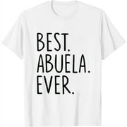 Best Abuela Ever Womens T-Shirt White S