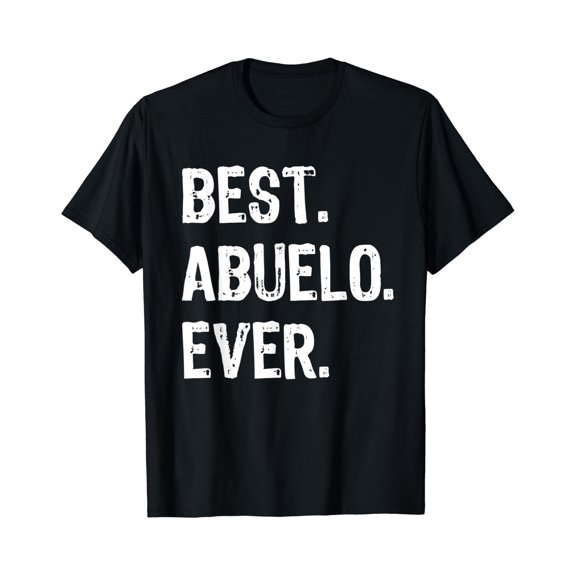 Best Abuelo Ever Gift Father's Day Funny Cool T-Shirt