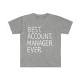 thumbnail image 1 of Best Account Manager Ever Unisex T-shirt S-3XL Career Graduation, 1 of 2