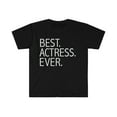 thumbnail image 1 of Best Actress Ever Unisex T-shirt S-3XL Career Graduation, 1 of 2