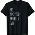 thumbnail image 1 of Best Adopted Brother Ever T-Shirt, 1 of 4