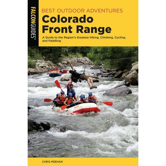 Best Adventures Near Best Outdoor Adventures Colorado Front Range, (Paperback)