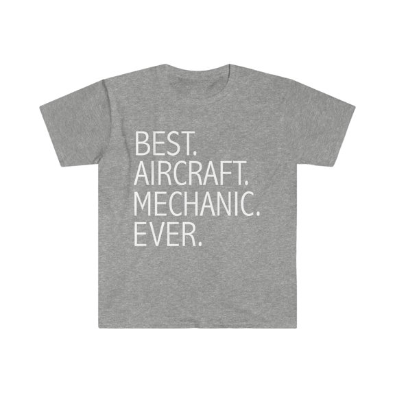 Best Aircraft Mechanic Ever Unisex T-shirt S-3XL Career Graduation