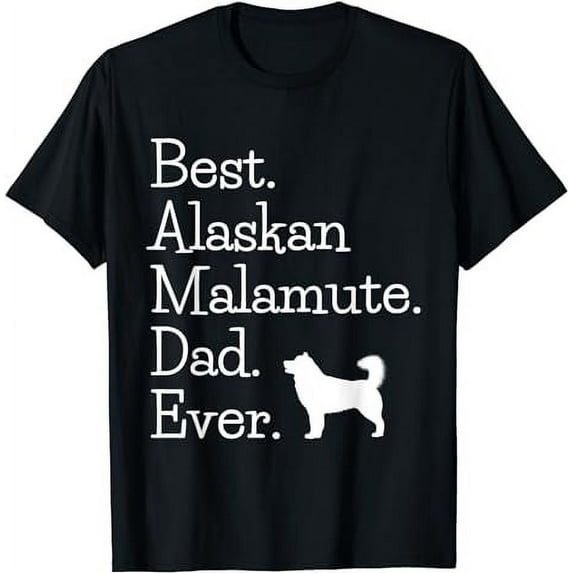 Best Alaskan Malamute Dad ever - Alaskan dog T-Shirt
