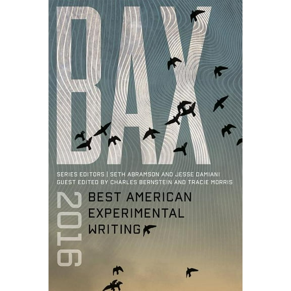Best American Experimental Writing: BAX 2016: Best American Experimental Writing (Paperback)