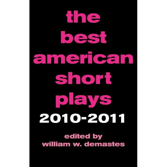 Best American Short Plays: The Best American Short Plays 2010-2011 (Paperback)