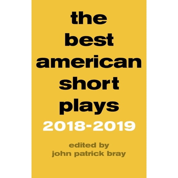Best American Short Plays: The Best American Short Plays 20182019 (Hardcover)