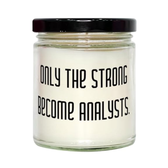 Best Analyst Scent Candle, Only the Strong Become Analysts, Inspirational For Men Women From Friends