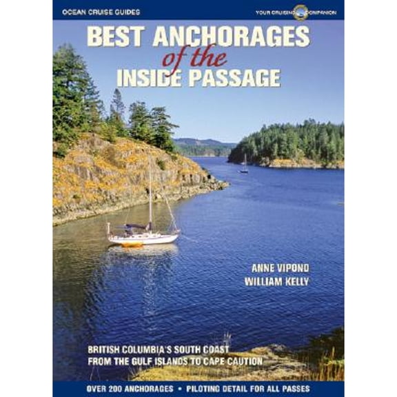Pre-Owned Best Anchorages of the Inside Passage: British Columbia's South Coast from the Gulf Islands to Cape Caution (Paperback) 0969799179 9780969799177