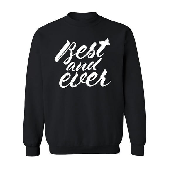 Best And Ever. Sweatshirt Men -Image by Shutterstock, Male 3X-Large