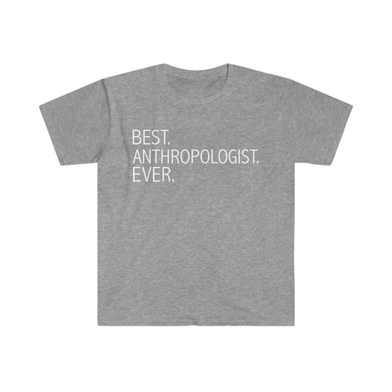 Best Anthropologist Ever Unisex T-shirt S-3XL Career Graduation