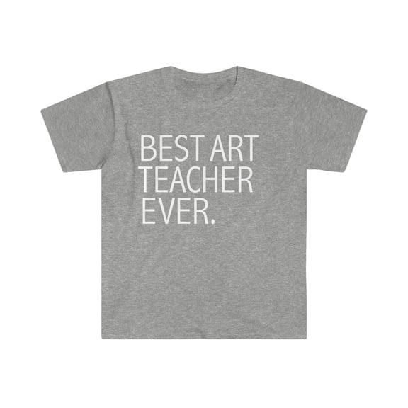 Best Art Teacher Ever Unisex T-shirt S-3XL Career Graduation
