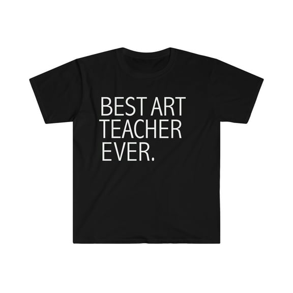 Best Art Teacher Ever Unisex T-shirt S-3XL Career Graduation