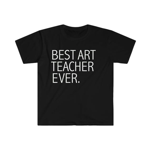 Best Art Teacher Ever Unisex T-shirt S-3XL Career Graduation