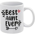 thumbnail image 1 of Best Aunt Ever 11 Ounces Funny White Mug - Cute Coffee And Tea Mug - Ceramic Coffee Mugs For Women And Men, 1 of 6