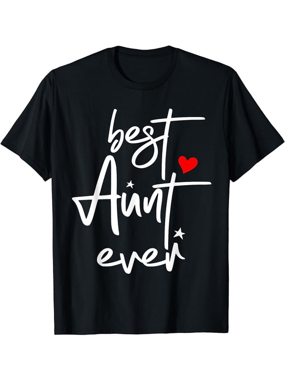 Best Aunt Ever - Aunt T-Shirt