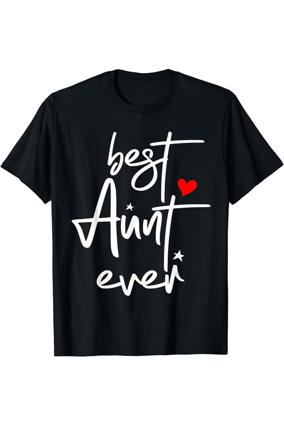 Best Aunt Ever - Aunt T-Shirt