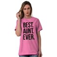 thumbnail image 1 of Best Aunt Ever Cute Favorite Auntie Women's Graphic T Shirt Tees Brisco Brands S, 1 of 2