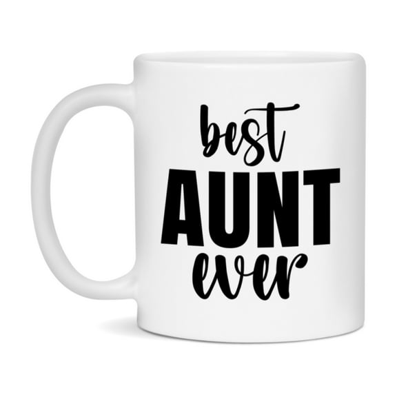 Best Aunt Ever Mug, Mother's Day Gift, 11Oz Or 15Oz Ceramic Coffee Cup
