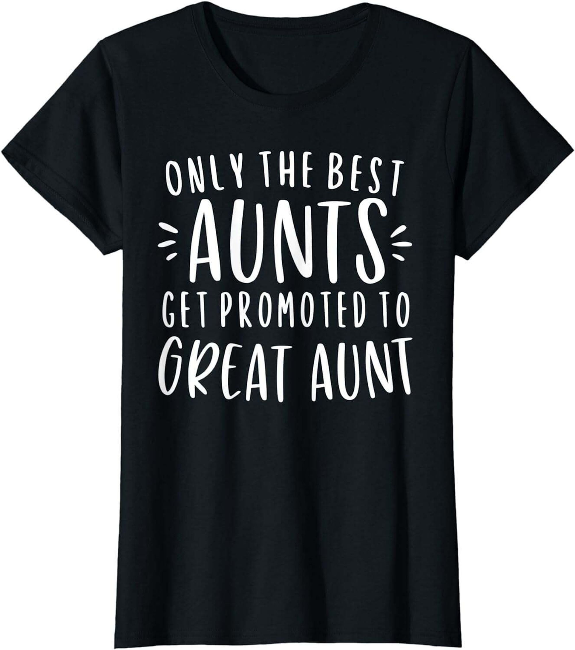Best Aunt Ever Promoted to Great Aunt - Gift T-Shirt - Walmart.com