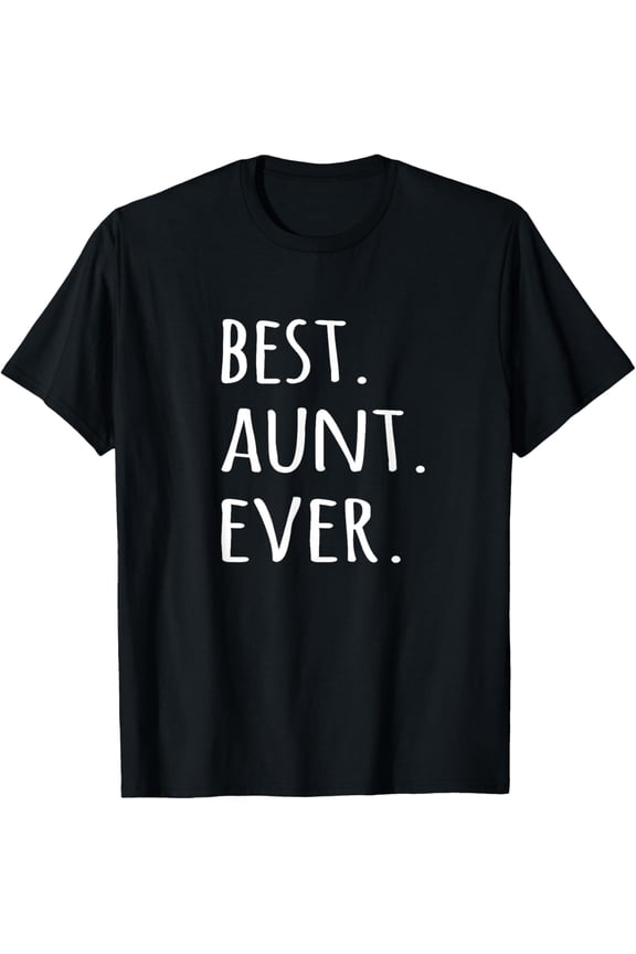 Best Aunt Ever T-shirt - tshirt for auntie aunty tee T-ShirtMen's and women's pure cotton short-sleeved shirts
