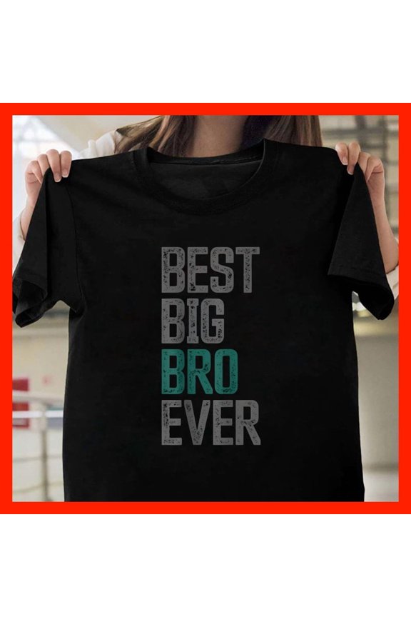 Best BIG BRO EVER Sweatshirt - Funny Sibling Gift for Brother, Cool Big Brother Apparel, Family Love Crewneck G1099, for Unisex, Sizes S–5XL