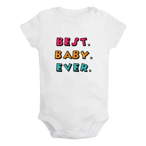 Best Baby Ever Funny Rompers Newborn Baby Bodysuits Infant Jumpsuits Kids Cotton Graphic One-Piece Outfits