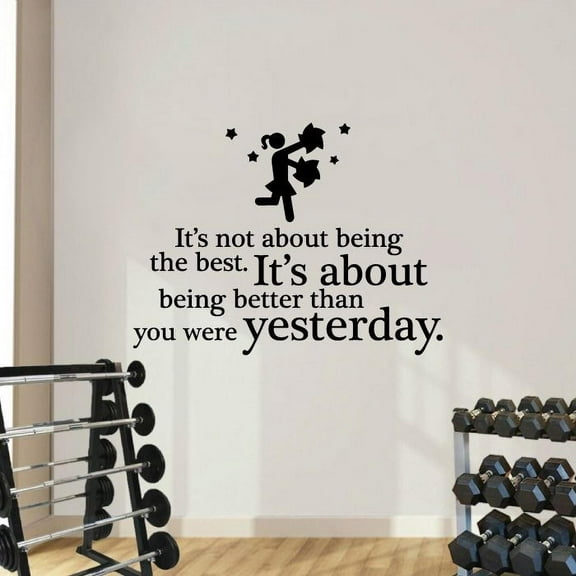 ITs Not About Being The Best Its About Being Better Than You Were Yesterday - Cheerleader Quote Vinyl Wall Sticker Art Decal Girls Boys Kids Room Design Bedroom Gym Athlete Decoration Size(22x30 inch)