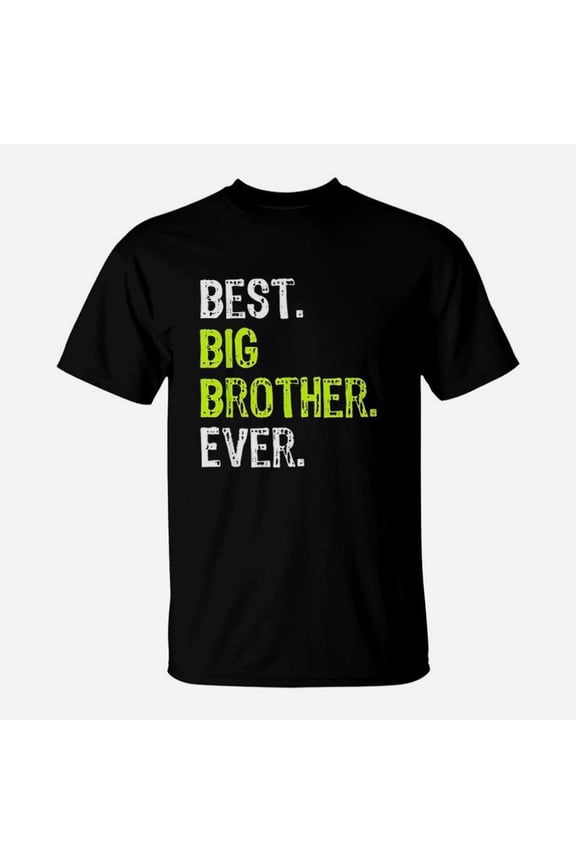 Best Big Brother Bro Ever Older Sibling Funny Gift TShirt