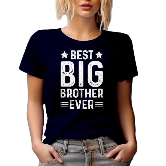 Best Big Brother Ever - Sibling Appreciation, Navy Blue T-Shirt, Medium