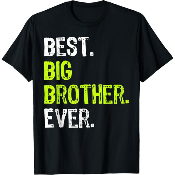 Best Big Brother Ever Teenager Older Sibling For Boys T-Shirt