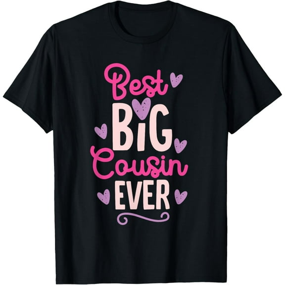 Best Big Cousin Ever For Girls And Boys T-Shirt