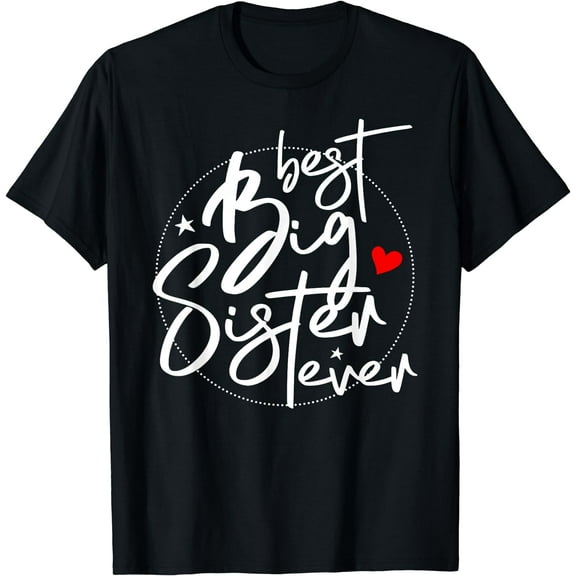 Best Big Sister Ever - Big Sister T-Shirt Black 2X-Large