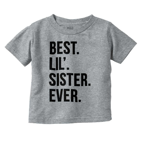 Best Big Sister Ever Older Sibling Youth T Shirt Tee Girls Infant Toddler Brisco Brands 24M