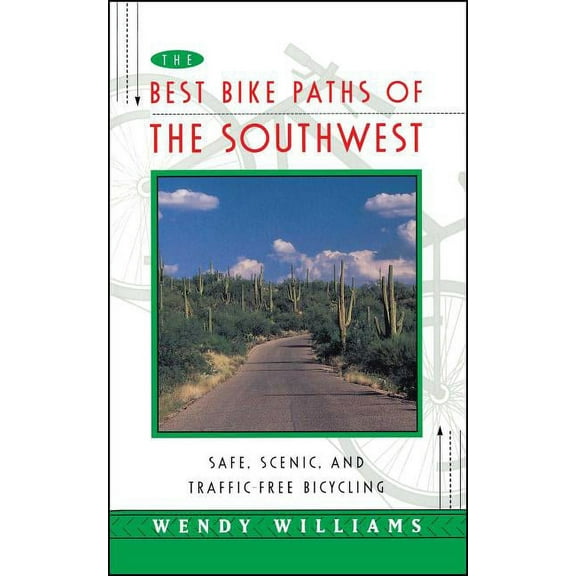 The Best Bike Paths of the Southwest: Safe, Scenic, and Traffic-Free Bicycling, (Paperback)