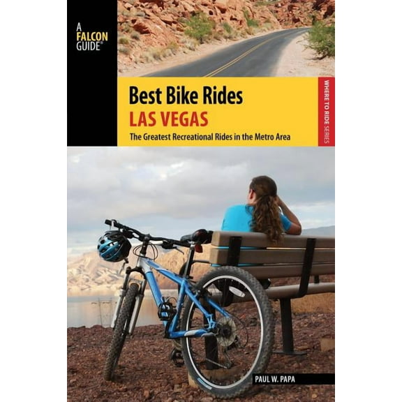 Best Bike Rides Series: Best Bike Rides Las Vegas : The Greatest Recreational Rides in the Metro Area (Paperback)