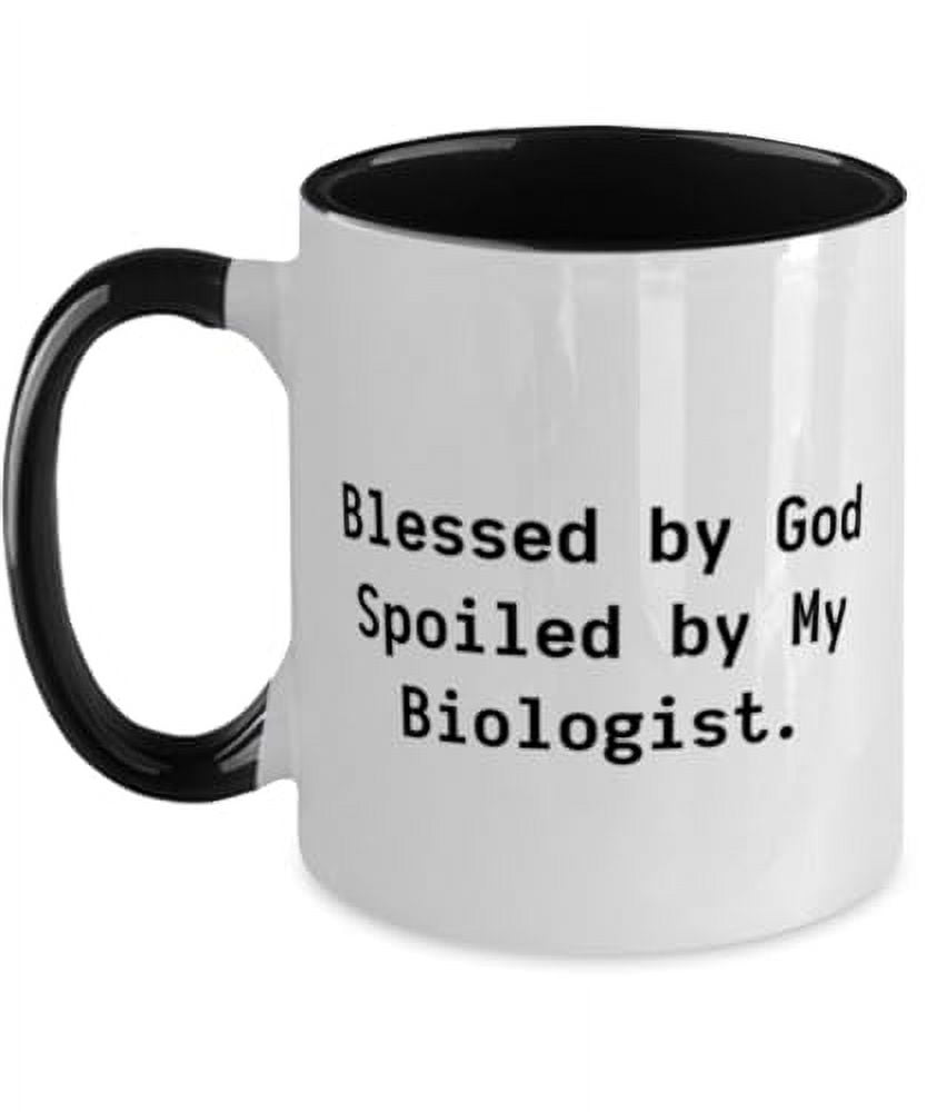 Best Biologist Gifts, Blessed by God Spoiled by My, Inspire Birthday