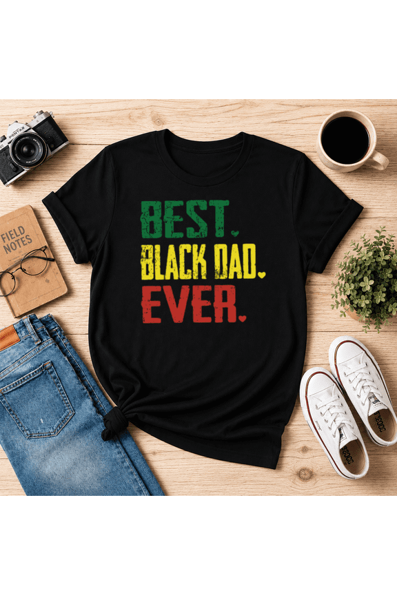 Best Black Dad Ever Unisex T-Shirt - Father's Day Gift, S-5XL
