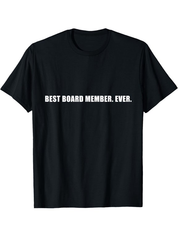 Best Board Member Ever Corporate Officer Manager T-Shirt