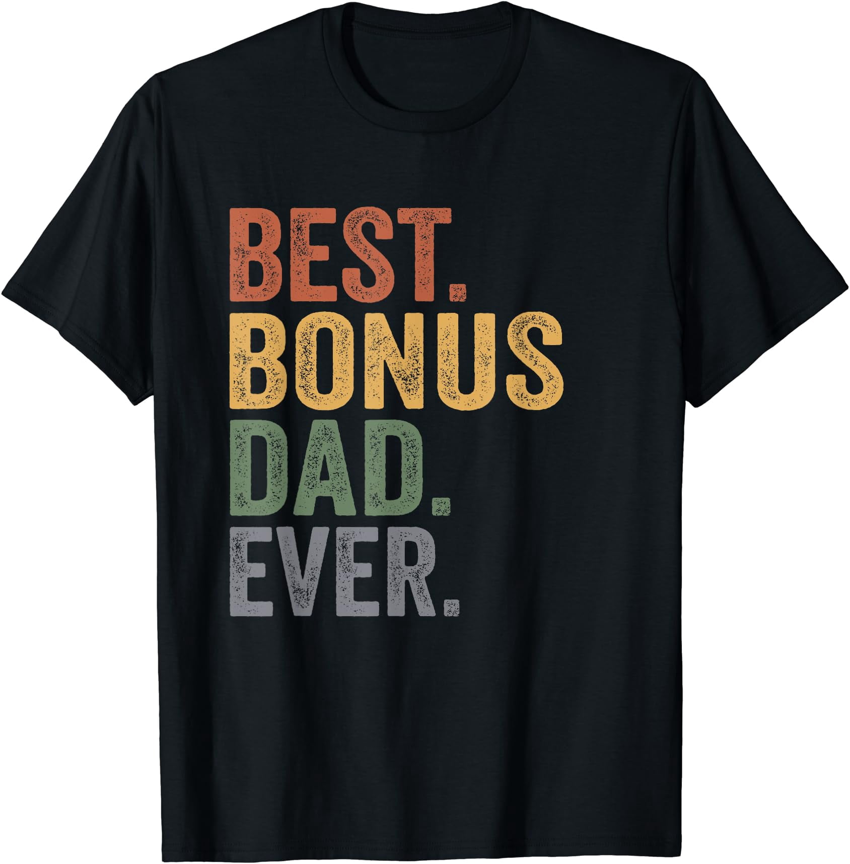 Best Bonus Dad Ever s From Bonus Dad Father'S Day T-Shirt - Walmart.com