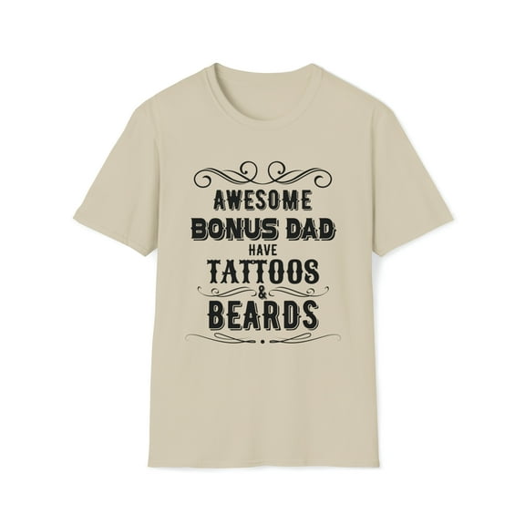 Best Bonus Dad, Gildan Unisex T-Shirt, Have Tattoos & Beards Graphic, S-3XL