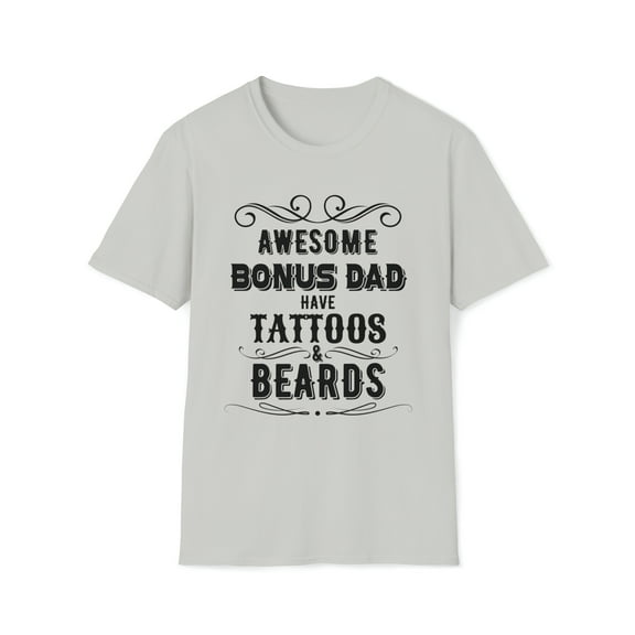 Best Bonus Dad, Gildan Unisex T-Shirt, Have Tattoos & Beards Graphic, S-3XL