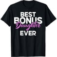 thumbnail image 1 of Best Bonus Daughter Ever Stepdaughter T-Shirt, 1 of 4