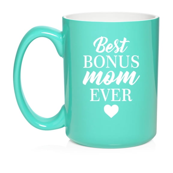 Best Bonus Mom Ever Step Mom Mother, Gift For Mom, Mother's Day Ceramic Coffee Mug Tea Cup Gift for Her, Friend, Coworker, Wife (15oz Teal)