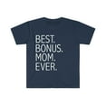 thumbnail image 1 of Best Bonus Mom Ever Unisex T-shirt S-3XL Stepmom Mother's Day, 1 of 2