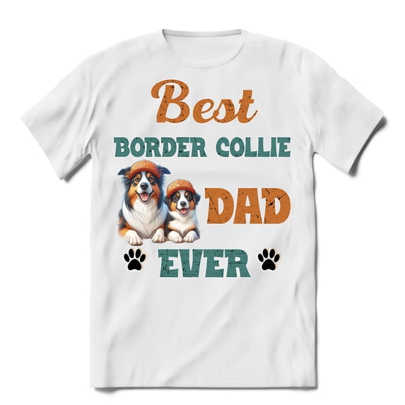 Best Border Collie Dad Ever Happy Father's Day Shirt T-shirt Unisex Merch Borders Dog Lovers Gifts Idea - 02006