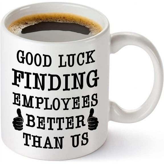 Best Boss Going Away Gifts - Good Luck Finding Employees Better Than Us - Funny 11oz Coffee Mug Novelty Leaving Farewell New Job Retirement Birthday Gifts for Boss Men Women