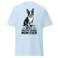 thumbnail image 1 of Best Boston Terrier Mom Ever T-Shirt, Cute Dog Lover Gift (Light Blue, S), 1 of 4