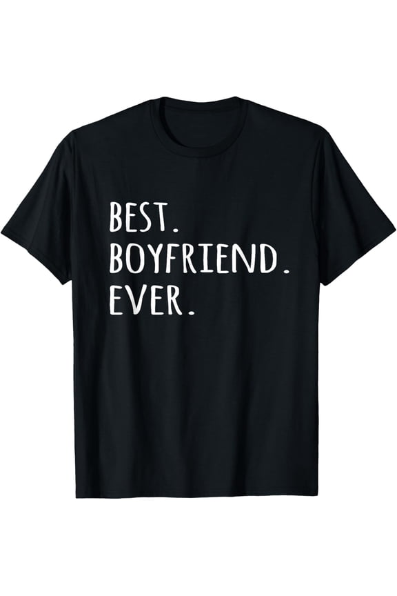 Best Boyfriend Ever T-shirt romantic tshirt tee for him T-ShirtMen and women, Black T-shirt, size: Extra large